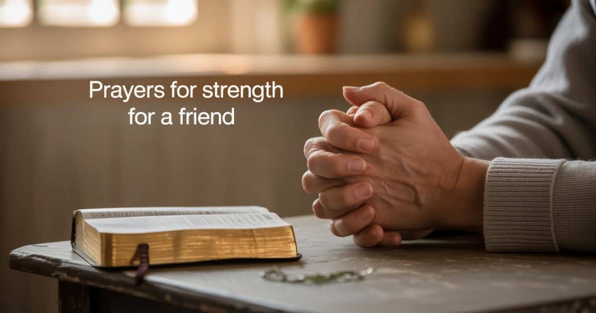 Prayers For Strength For A Friend